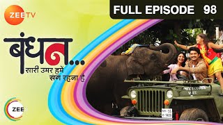 Bandhan Saari Umar Humein Sang Rehna Hai - Hindi Tv Serial - Full Ep - 98 - Chhavi Pandey Zee TV