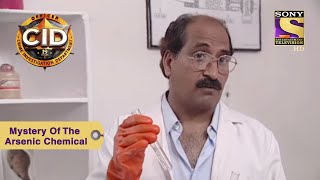Your Favorite Character | Mystery Of The Arsenic Chemical | CID (सीआईडी) | Full Episode