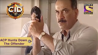 Your Favorite Character | ACP Hunts Down The Offender | CID (सीआईडी) | Full Episode