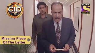 Your Favorite Character | Missing Piece Of The Letter | CID (सीआईडी) | Full Episode