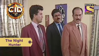 Your Favourite Character | The Night Hunter | CID (सीआईडी) | Full Episode