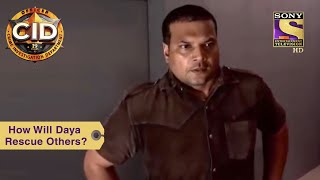 Your Favourite Character | How Will Daya Rescue Others? | CID (सीआईडी) | Full Episode