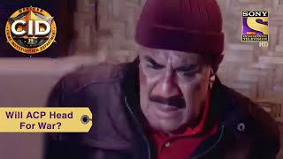 Your Favourite Character | Will ACP Head For War? | CID (सीआईडी) | Full Episode