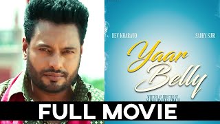 YAAR BELLY ( Full Film ) - Dev Kharoud | Sabby Suri | Latest Punjabi Film 2020 | New Punjabi Movie