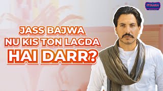 Jass Bajwa Nu Kihda Darr? | Jass Bajwa Excluise Interview | New Punjabi Songs 2022 | Pitaara Tv