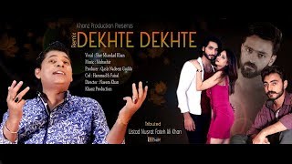 DEKHTE DEKHTE (REMIX) - SHER MIANDAD KHAN - KHANZ PRODUCTION OFFICIAL VIDEO
