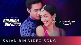 Sajan Bin Video Song - Bandish Bandits | Shankar Ehsaan Loy | Shivam Mahadevan, Jonita Gandhi