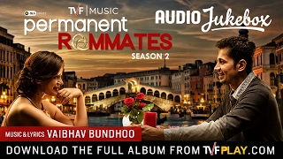 TVF's Permanent Roommates Season 2 Music | Audio Jukebox | Download the MP3s from TVFPlay.com