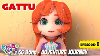Ep 6 # GATTU - GG Bond Adventure Journey | 3D Animation | Cartoon in Hindi | Kiddo Toons Hindi