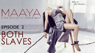 Maaya | Episode 2 - 'Both Slaves' | Shama Sikander | A Web Series By Vikram Bhatt