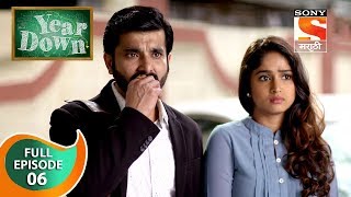 Year Down - ईयर डाउन - Ep 6 - Full Episode - 28th September, 2018
