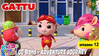 GATTU [GG Bond] Ep 12 - Cartoon in Hindi | Animated Series (Stories) in Hindi | Adventure, Journey