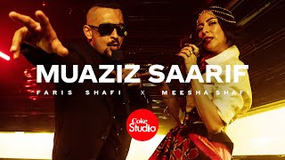 Coke Studio | Season 14 | Muaziz Saarif | Faris Shafi x Meesha Shafi