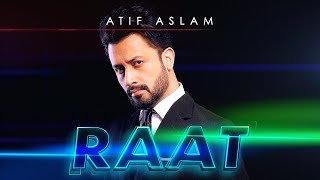 Raat | Atif Aslam | Official Music video