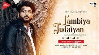 Lambiya Judaiyan ( Full Video ) | Bilal Saeed  | Desi Music Factory