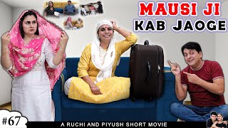 MAUSI JI KAB JAOGE | Family Comedy short movie | Ruchi and Piyush