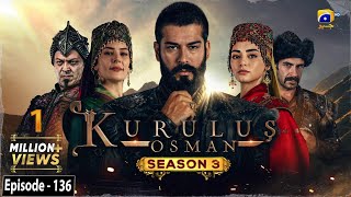 Kurulus Osman Urdu - Season 03 - Episode 136 - Har Pal Geo