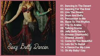 The Best Of Song Belly Dance - Sexy Belly Dancer (HQ Audio)