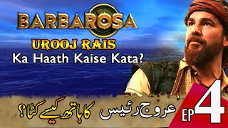 Barbarosa (Episode 4) - Urooj Raees Ka Haath Kaise Kata?