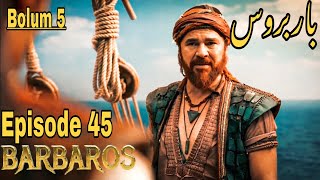 Barbarosa Season 1 Episode 45 Hindi Urdu|Barbaroslar In Urdu Hindi|Overview|Bolum 5 Short Review