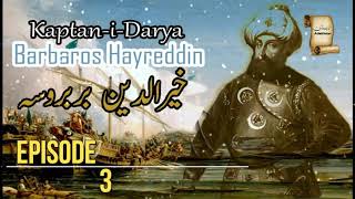 Khairuddin Barbarossa | Ep3 | Sultan Saleem Sends Help To Barbarossa | Aslam Rahi | Adabistan