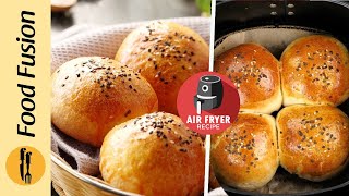 Air Fried Dinner Rolls Recipe By Food Fusion