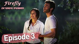 Firefly | Episode 3 (Urdu Dubbed) | فائر فلائی | Ateşböceği