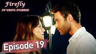 Firefly | Episode 19 (Urdu Dubbed) | فائر فلائی | Ateşböceği