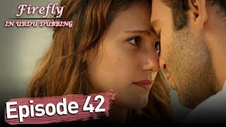 Firefly | Episode 42 (Urdu Dubbed) | فائر فلائی | Ateşböceği