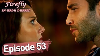 Firefly | Episode 53 (Urdu Dubbed) | فائر فلائی | Ateşböceği