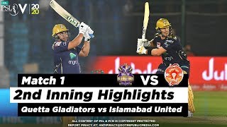 Quetta Gladiators vs Islamabad United | 2nd Inning Highlights | Match 1 | 20 Feb 2020 | HBL PSL 2020