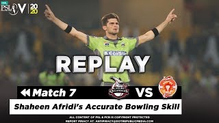 Shaheen Shah Afridi Bowling Highlights | Lahore Qalandars vs Islamabad United | HBL PSL 5 2020