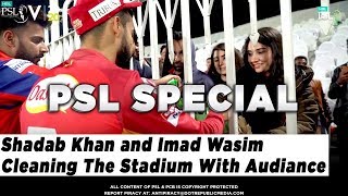 Shadab Khan and Imad Wasim Cleaning The Stadium With Audience | HBL PSL 5 | 2020