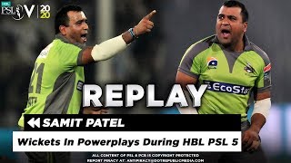 Samit Patel | Wickets In Powerplay Overs During HBL PSL 5 | HBL PSL 2020