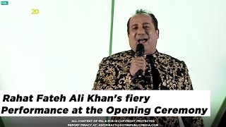 Rahat Fateh Ali Khan's fiery Performance at the Opening Ceremony | HBL PSL 2020