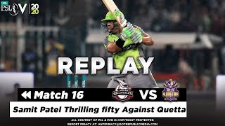 Samit Patel Thrilling fifty Against Quetta | Lahore vs Quetta | Match 16 | HBL PSL 2020