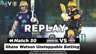Shane Watson Unstoppable Batting | Karachi Kings vs Quetta Gladiators | Match 30 | HBL PSL 2020