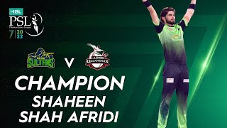 Champion Shaheen Shah Afridi | Multan vs Lahore | Match 34 Final | HBL PSL 7 | ML2T