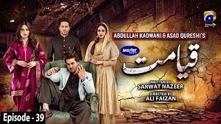 Qayamat - Episode 39 [Eng Sub] - Digitally Presented by Master Paints - 19th May 2021 | Har Pal Geo