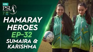 Hamaray Heroes Powered by Inverex Solar Energy | Episode 32 | Sumaira & Karishma