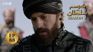 Kosem Sultan | Season 2 | Episode 88 | Turkish Drama | Urdu Dubbing | Urdu1 TV | 25 May 2021