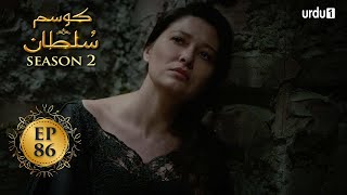Kosem Sultan | Season 2 | Episode 86 | Turkish Drama | Urdu Dubbing | Urdu1 TV | 23 May 2021