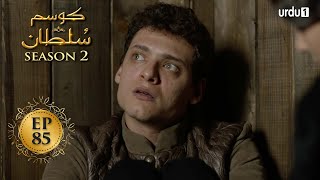 Kosem Sultan | Season 2 | Episode 85 | Turkish Drama | Urdu Dubbing | Urdu1 TV | 22 May 2021