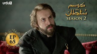 Kosem Sultan | Season 2 | Episode 65 | Turkish Drama | Urdu Dubbing | Urdu1 TV | 02 May 2021