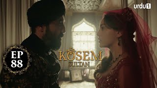 Kosem Sultan | Episode 88 | Turkish Drama | Urdu Dubbing | Urdu1 TV | 02 February 2021