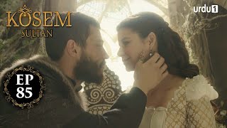 Kosem Sultan | Episode 85 | Turkish Drama | Urdu Dubbing | Urdu1 TV | 30 January 2021