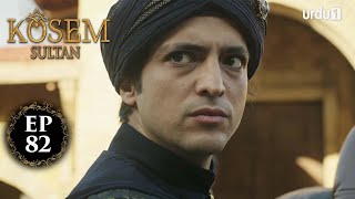 Kosem Sultan | Episode 82 | Turkish Drama | Urdu Dubbing | Urdu1 TV | 27 January 2021
