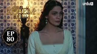 Kosem Sultan | Episode 80 | Turkish Drama | Urdu Dubbing | Urdu1 TV | 25 January 2021