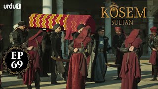 Kosem Sultan | Episode 69 | Turkish Drama | Urdu Dubbing | Urdu1 TV | 14 January 2021