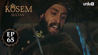 Kosem Sultan | Episode 65 | Turkish Drama | Urdu Dubbing | Urdu1 TV | 10 January 2021